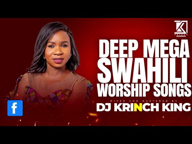 UPLIFTING SWAHILI WORSHIP MIX OF ALL TIME 2024 | 2HRS WORSHIP GOSPEL MIX | DJ KRINCH KING