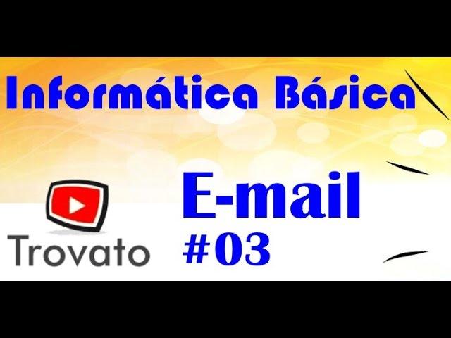 #03 - Email - Envio de email (Para, CC, CCO) - Informática Básica