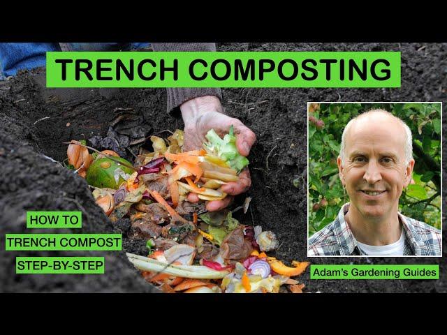 TRENCH COMPOSTING – HOW TO TRENCH COMPOST - STEP-BY-STEP GUIDE