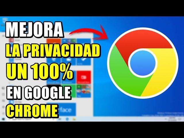 MEJORA la PRIVACIDAD de tu navegador GOOGLE CHROME al 100%