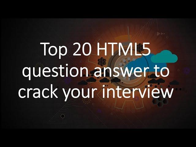 Top 20 HTML5 interview questions and answers | 2023.