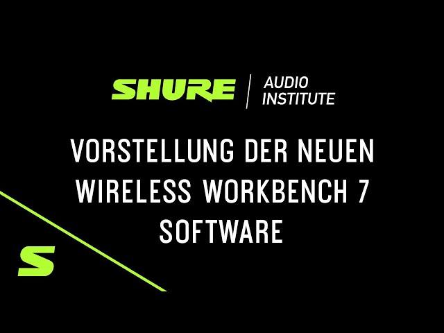 Webinar | Vorstellung der neuen Wireless Workbench 7 Software | Shure