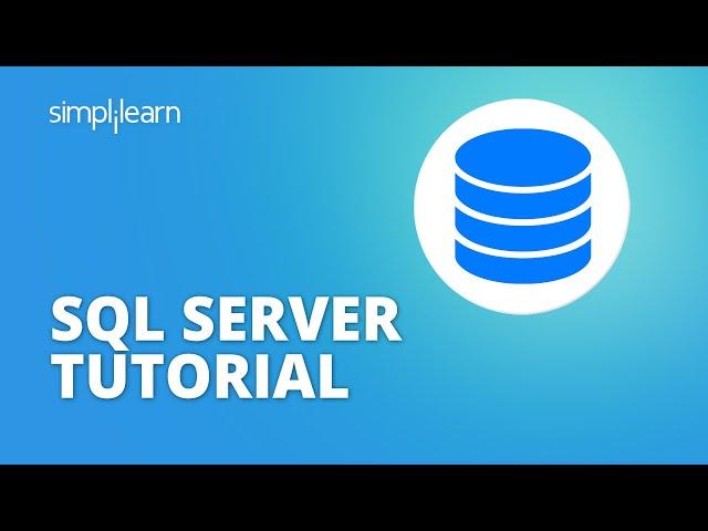 SQL Server Tutorial For Beginners | SQL Server: Understanding Database Fundamentals | Simplilearn