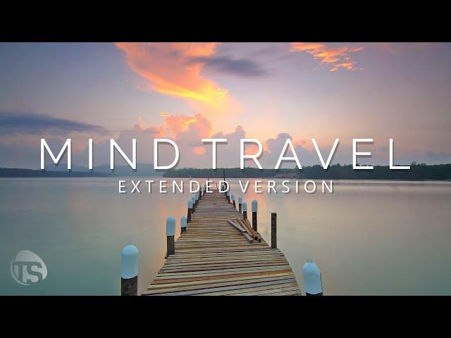 MIND TRAVEL Extd. - über 3 Std. ruhige, meditative Musik für besseres Einschlafen und Regeneration.