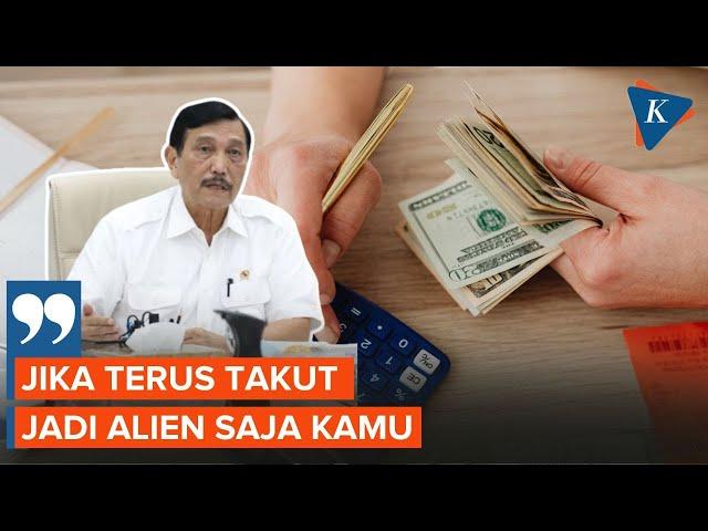 Luhut Jawab Kritik soal Family Office: Kita Jangan Jadi Alien