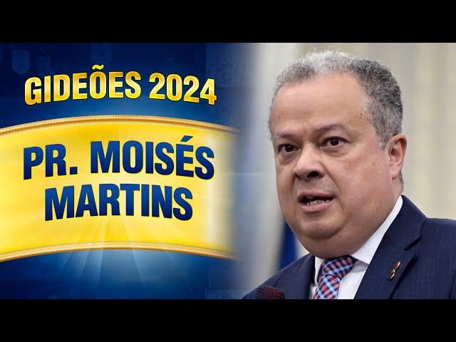 Gideões 2024 - Pr. Moísés Martins