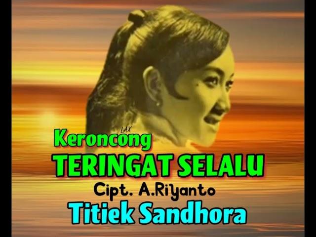 TERINGAT SELALU (Kroncong) Cipt. A. Riyanto  - Titiek Sandhora