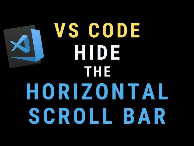 VS Code for Beginners - How to Hide or Resize the Horizontal Scroll Bar