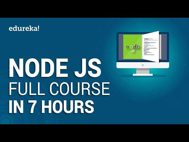 Node JS Full Course - Learn Node.js in 7 Hours | Node.js Tutorial for Beginners | Edureka