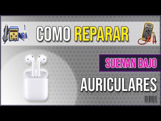 Como REPARAR AURICULAR  BLUETOOTH suena BAJO  SOLUCIÓN