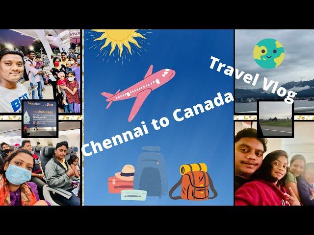 E1 || Travel Vlog || Chennai to Canada(Vancouver)|| பயண காணொளி ️ ️  #canada #vancouver