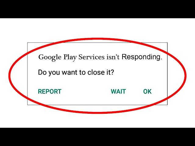 How to Fix Google Play Services App isn't /Not Responding Problem 100% Solved