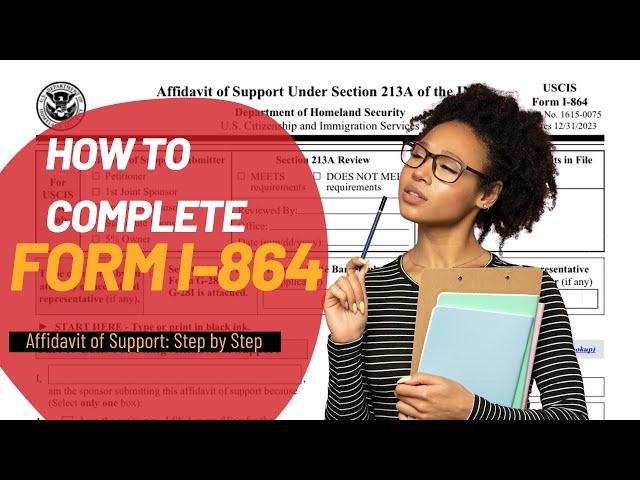 I-864 AFFIDAVIT OF SUPPORT: Step by Step Guide to Fill out Form