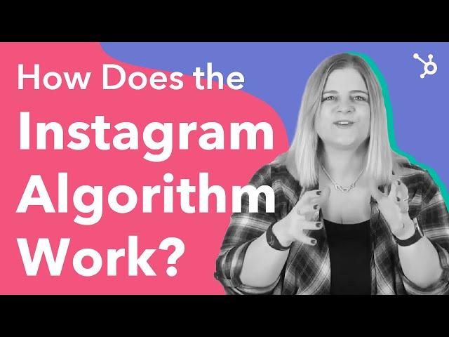 How does the Instagram Algorithm Work?