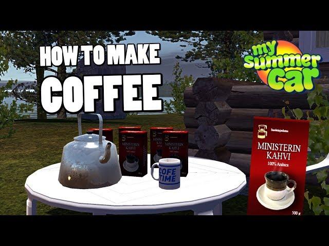 HOW TO MAKE COFFEE - MY SUMMER CAR