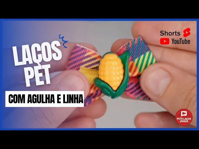 Laço pet feito com agulha e linha inciantes Shorts