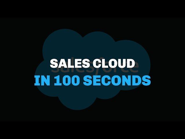 Salesforce Sales Cloud Explained in 100 Seconds