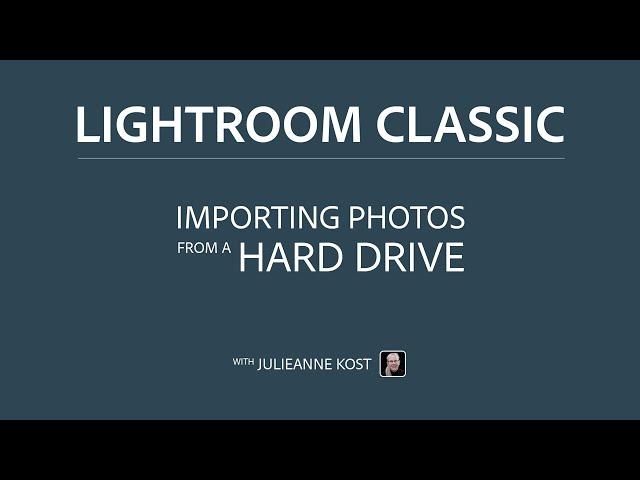 Importing Photos from a Hard Drive into Lightroom Classic