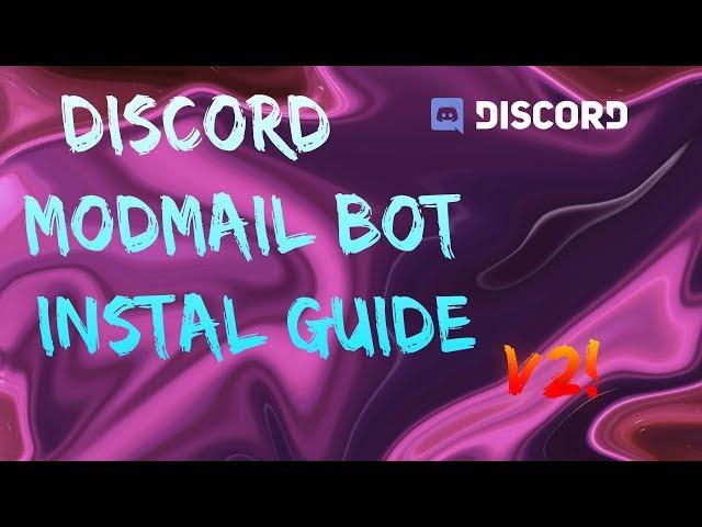 Discord Modmail Bot Install Guide v2!!!