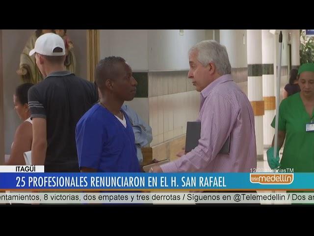 25 especialistas renunciaron al Hospital San Rafael de Itagüí [Noticias] - Telemedellín