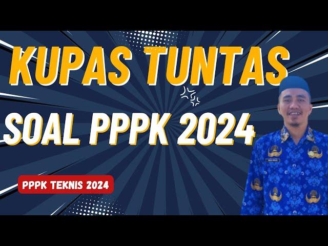 BAHAS SOAL PPPK 2024 JABATAN PENATA LAYANAN OPERASIONAL || BELAJAR BERSAMA