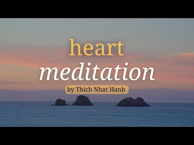 Heart Meditation | Teachings by Thich Nhat Hanh | #mindfulness