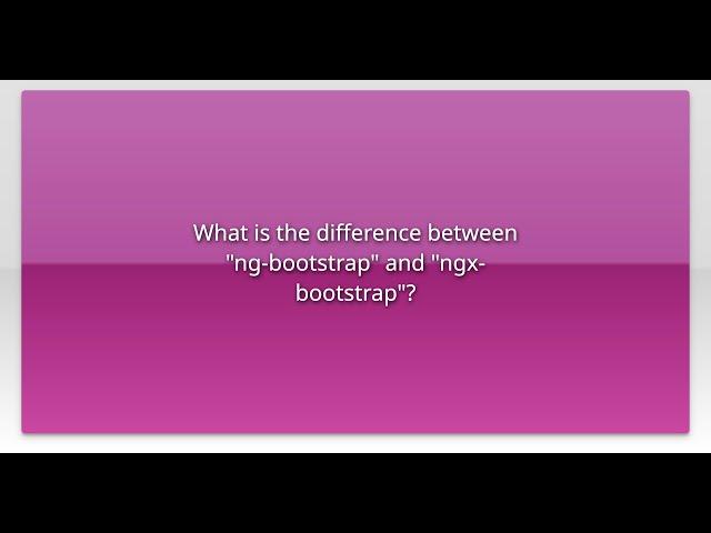 What is the difference between "ng-bootstrap" and "ngx-bootstrap"?