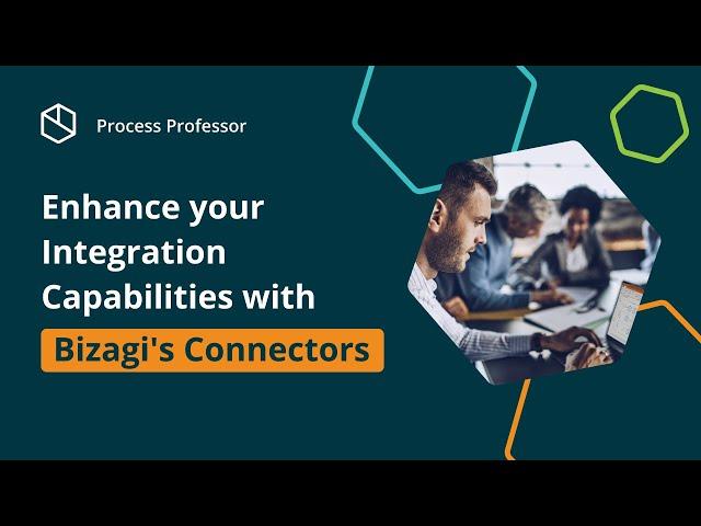 Enhance your Integration Capabilities with Bizagi's Connectors — Process Professor