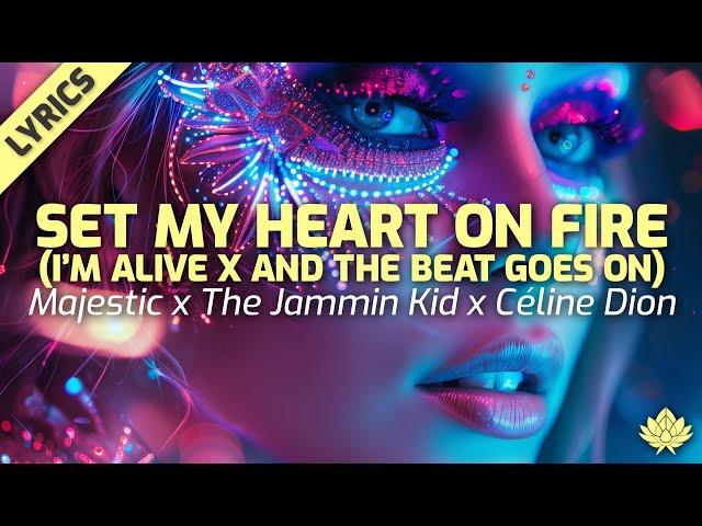 Majestic x The Jammin Kid x Céline Dion - Set My Heart on Fire (I'm Alive x And The Beat Goes On)