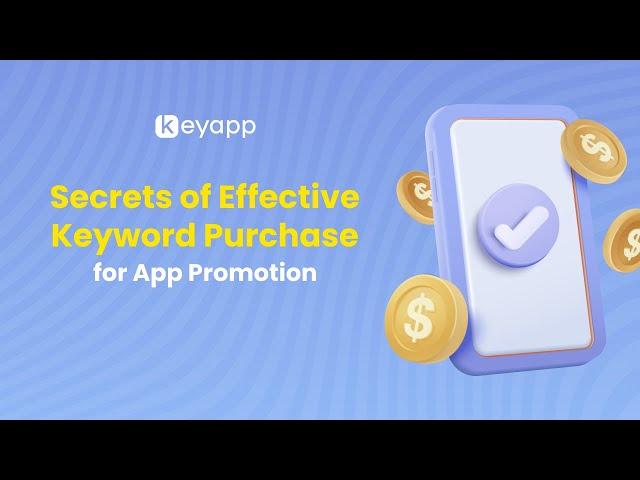  Secrets of effective Keyword Purchase for App Promotion