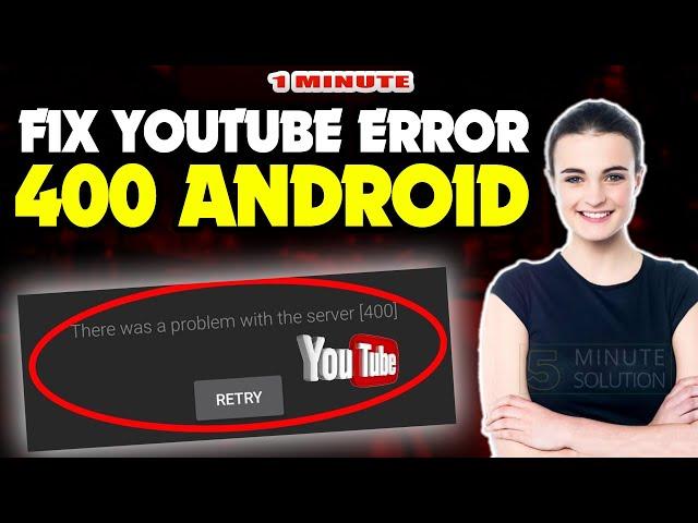 How To Fix Youtube Error 400 Android 2024 | Youtube server problem