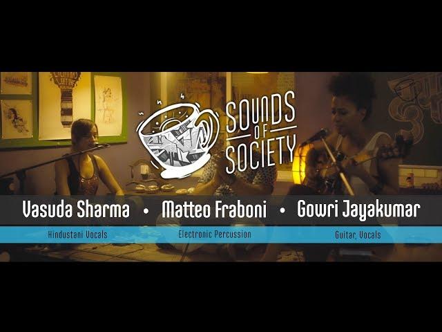 Gowri Jayakumar x Vasuda Sharma x Matteo Fraboni - Deluded Son | Sounds of Society