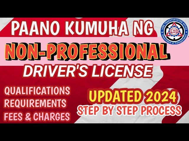 PAANO KUMUHA NG DRIVER'S LICENSE NON PROFESSIONAL 2024 | HOW TO GET DRIVERS LICENSE NON PROFESSIONAL