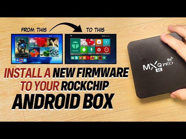 Fix Your Slow Rockchip Android Box by Installing a New Firmware (Tested on MXQ Pro 4K 5G) Eng Sub