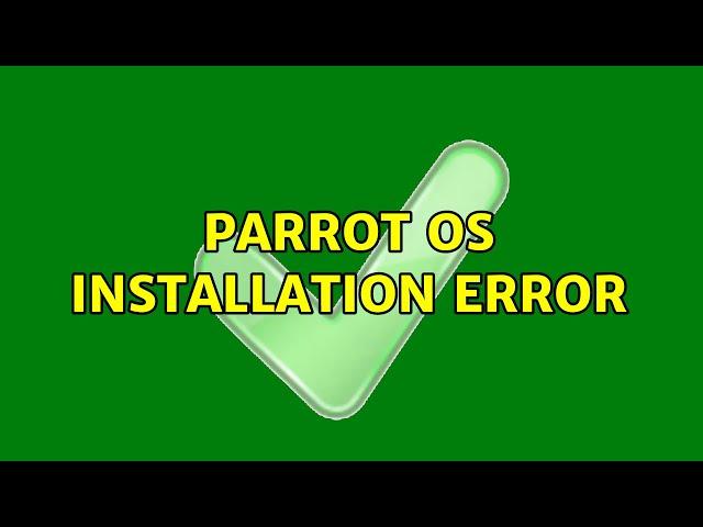 Parrot OS installation error