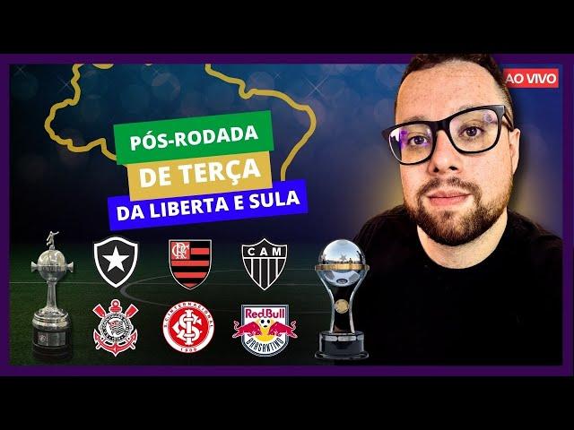 PÓS-JOGOS LIBERTADORES E SUL-AMERICANA | FLAMENGO, BOTAFOGO, CORINTHIANS, INTER, GALO  E BRAGANTINO