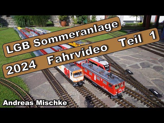 LGB Gartenbahn Sommeranlage 2024 Fahrvideo Teil 1