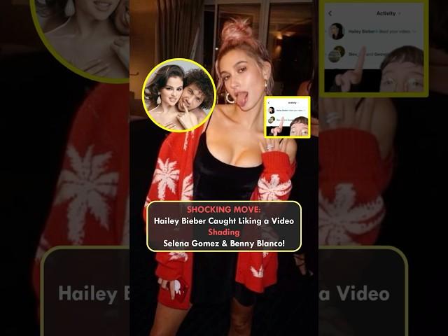 SHOCKING MOVE:  Hailey Bieber Caught Liking a TikTok Shading Selena Gomez & Benny Blanco!