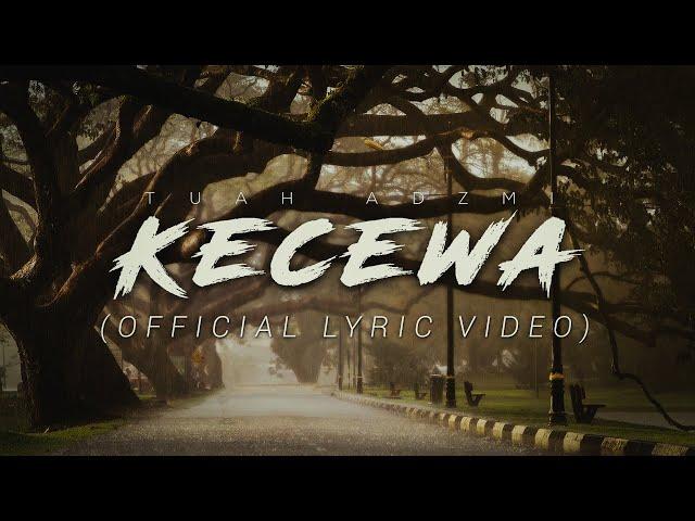 Tuah Adzmi - Kecewa (Official Lyric Video)