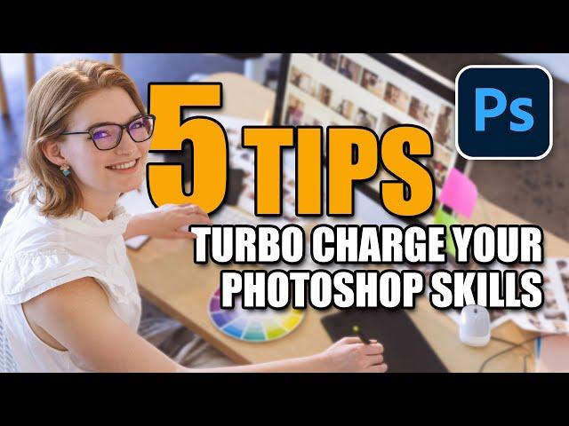 5 tips to accelerate your Photoshop Skills