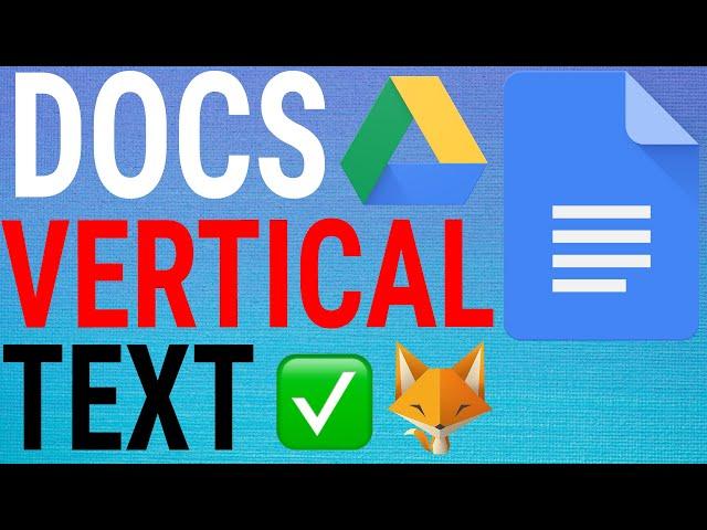 How To Create Vertical Text on Google Docs