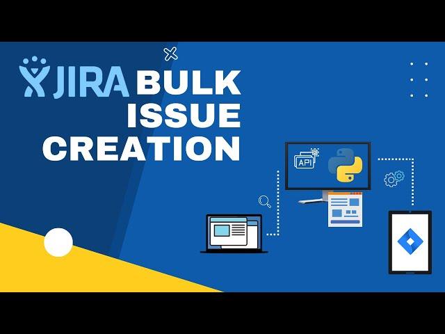 How to create bulk issues in JIRA with Python REST API  |  Jira Guide