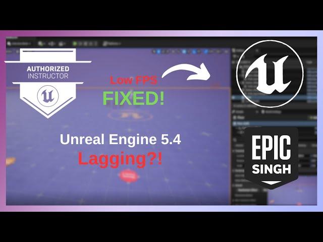 Unreal Engine 5.4 : Lagging or Stuttering? | FIXED! Unreal Engine Lag Fix