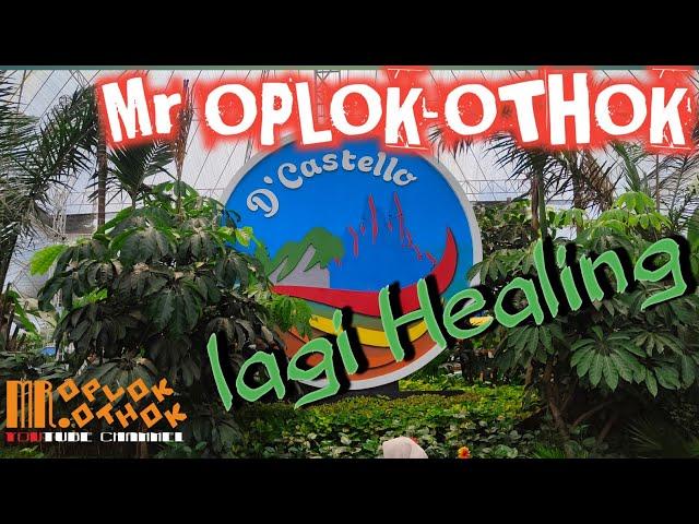 Healing ke D'CASTELLO by Mr. Oplok-Othok, @mroplok-othok2888