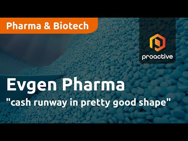 Evgen Pharma "cash runway in pretty good shape"