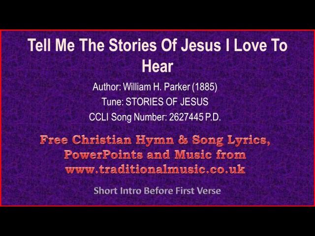 Tell Me The Stories Of Jesus I Love To Hear - Hymn Lyrics & Music