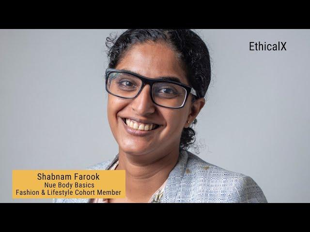 EthicalX: Fashion & Lifestyle Cohort: Shabnam Farook (Nue Body Basics)