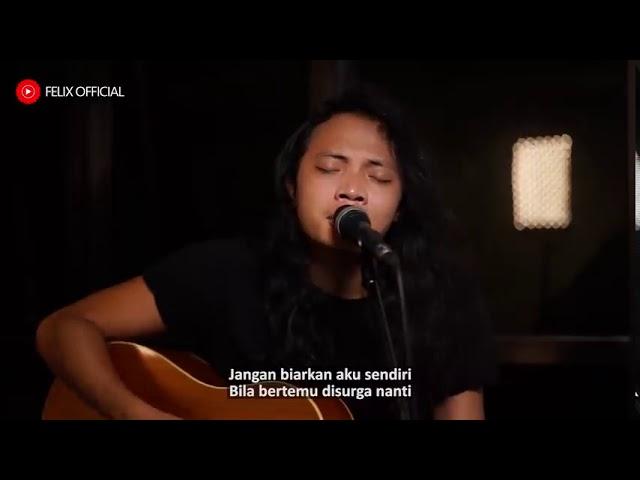 FELIX IRWAN   BERTEMU DI SURGA ORIGINAL MUSIC