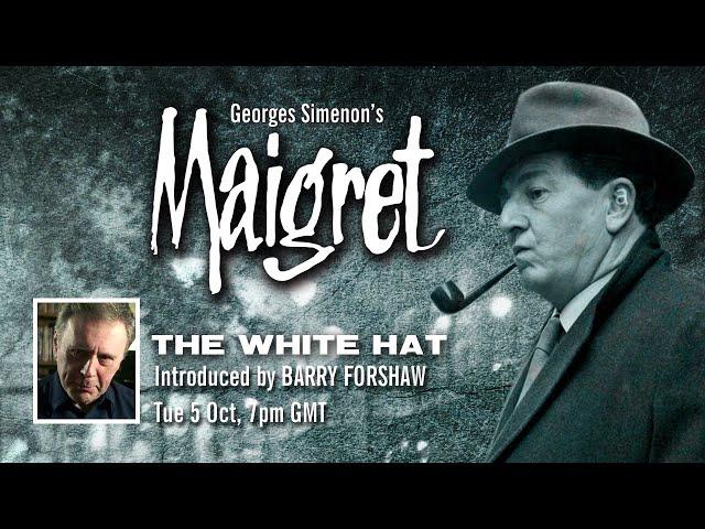 Maigret's The White Hat with an introduction from Barry Forshaw