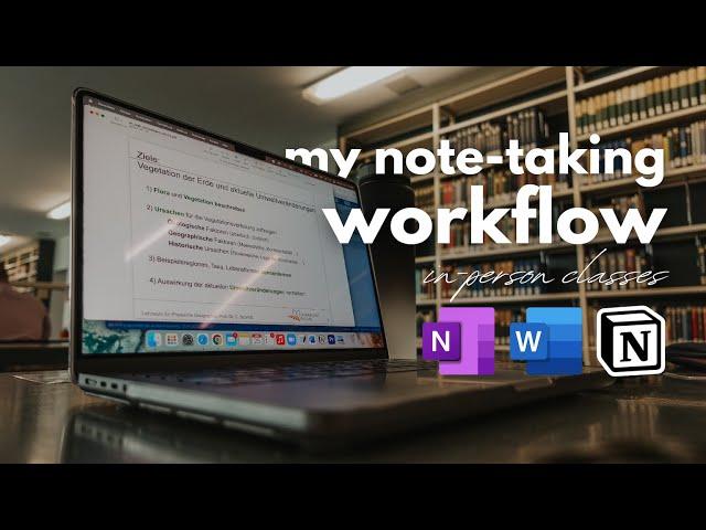 MY NOTE TAKING WORKFLOW FOR IN-PERSON CLASSES 